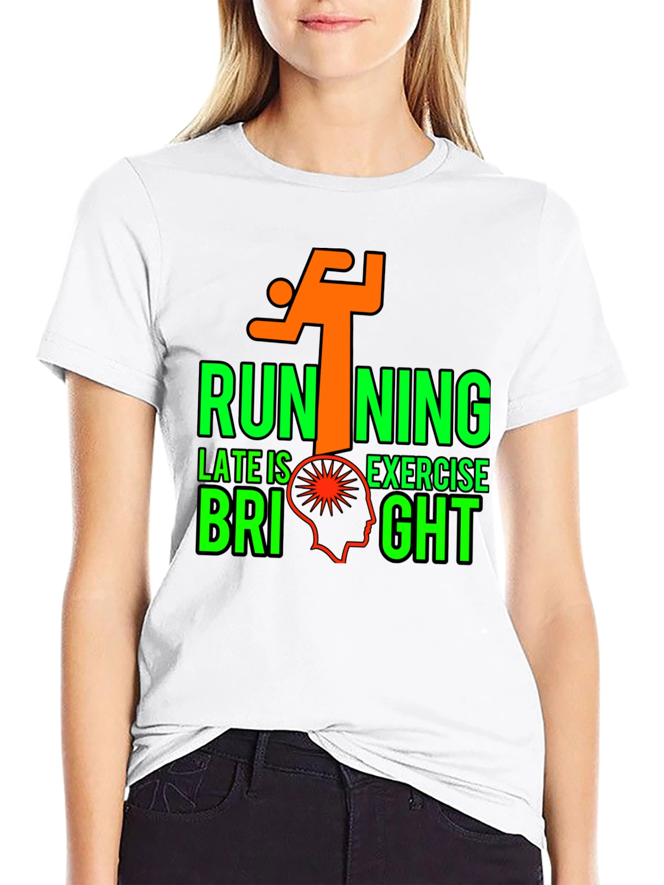Running Late is Exercise Bright T-Shirt