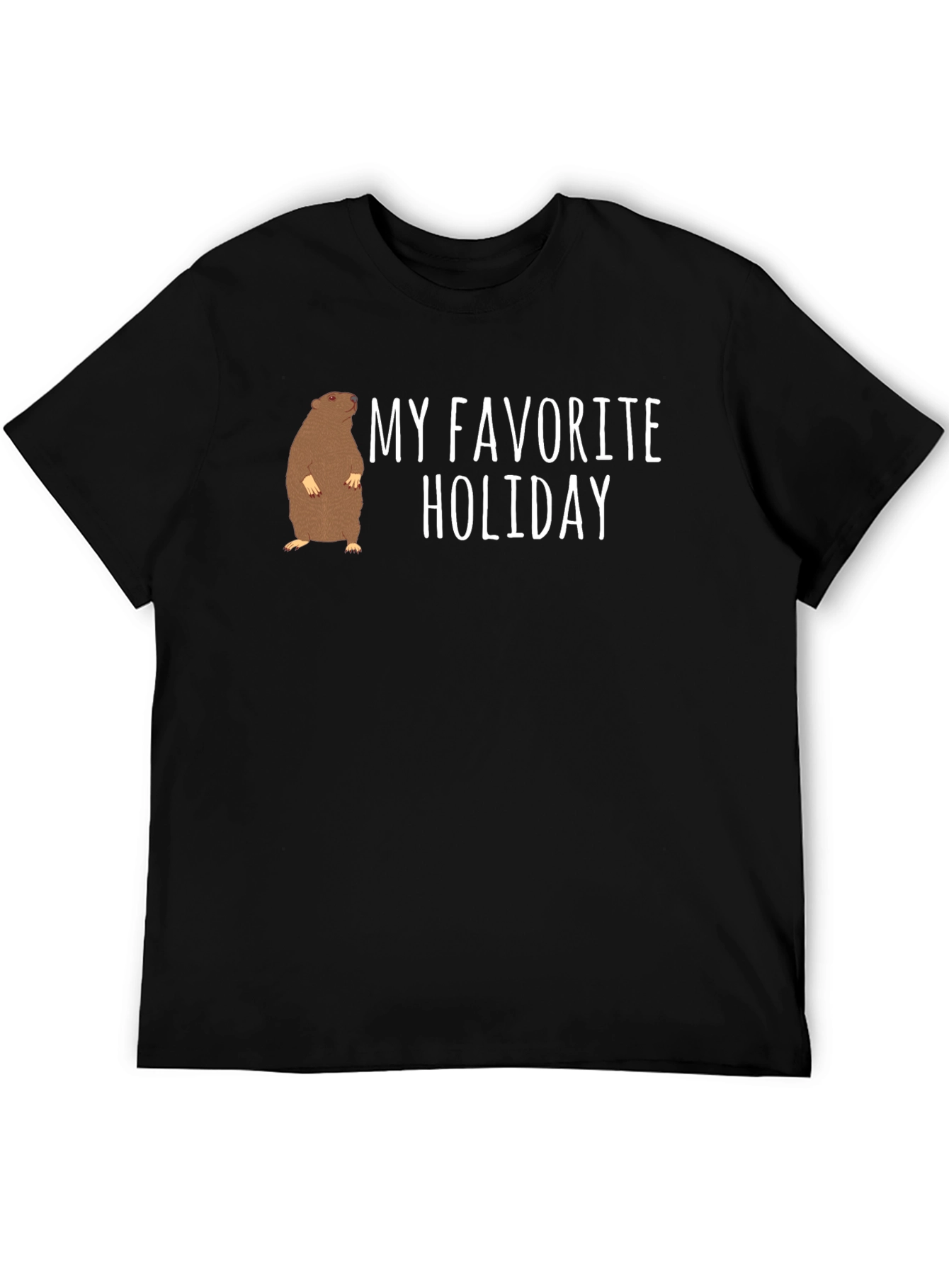 Groundhog Day T-Shirt - My Favorite Holiday Tee
