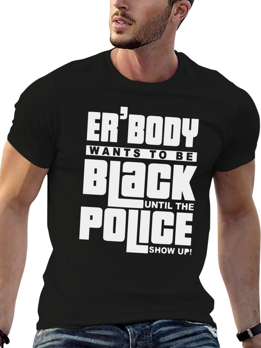 ErBody Wants to Be Black Graphic T-Shirt