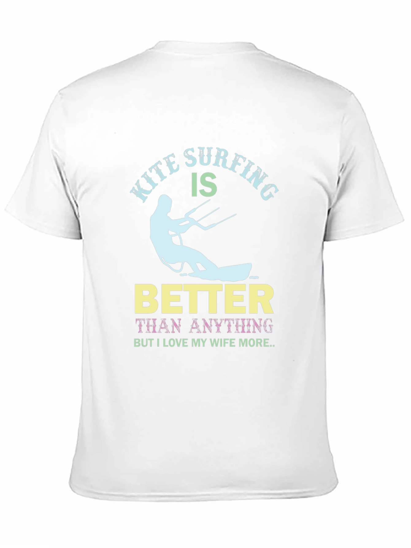 Kite Surfing Better Than Anything Funny Graphic Tee