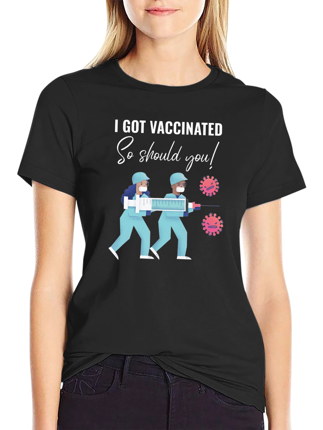 I Got Vaccinated So Should You T-Shirt
