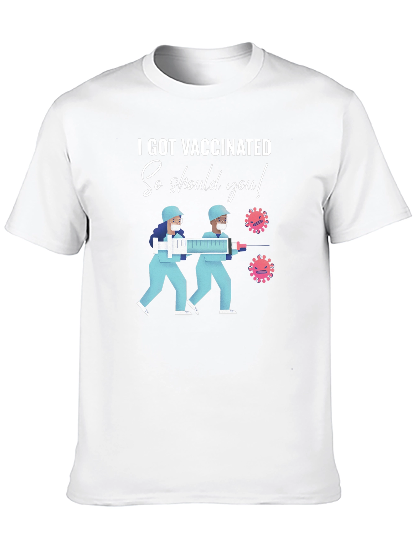I Got Vaccinated So Should You T-Shirt