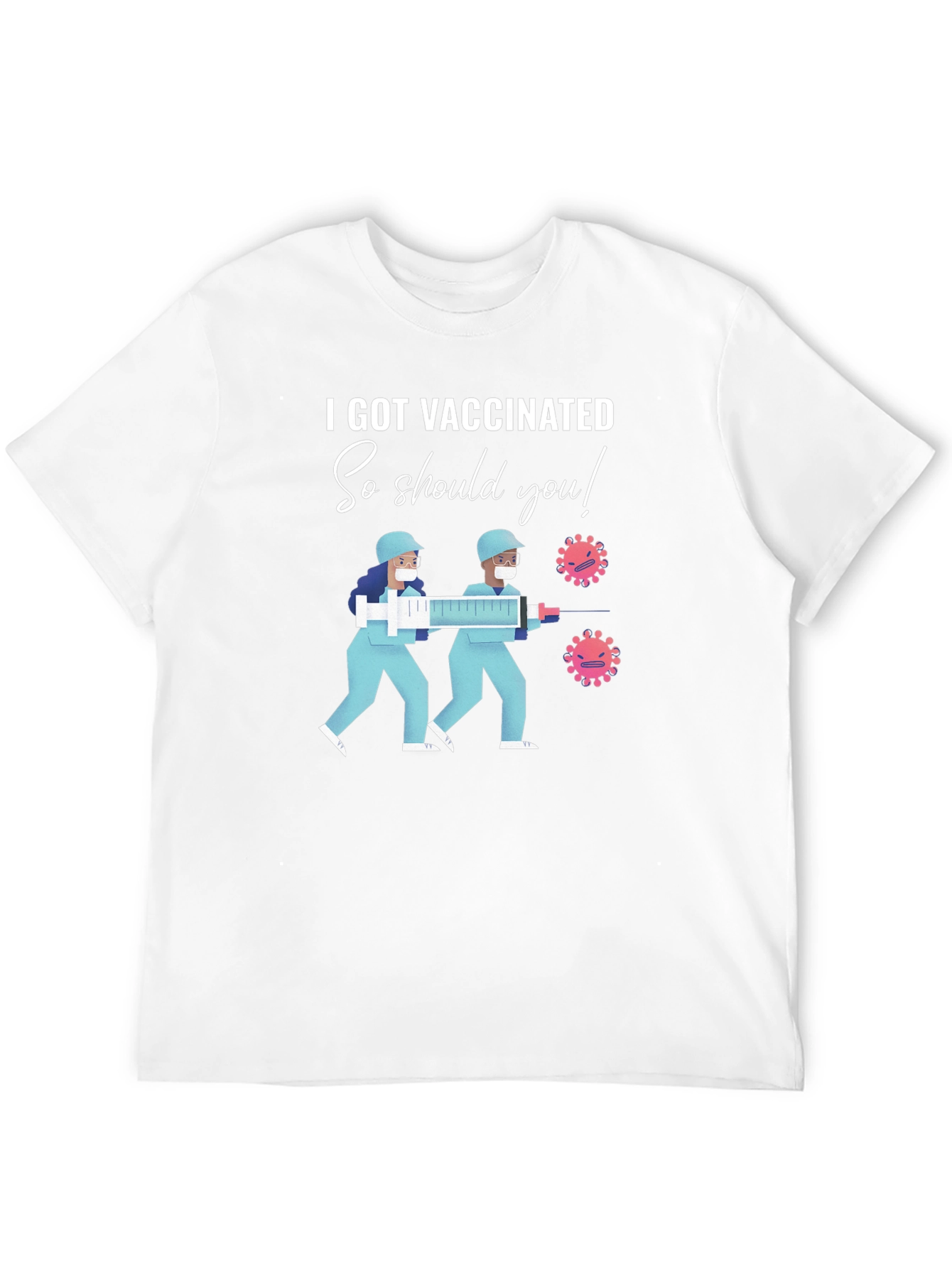 I Got Vaccinated So Should You T-Shirt