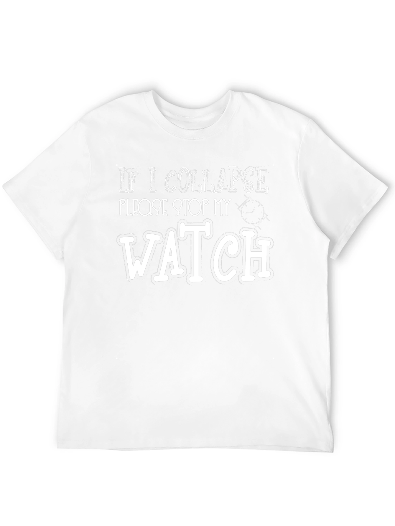 Funny Stop My Watch Graphic T-Shirt