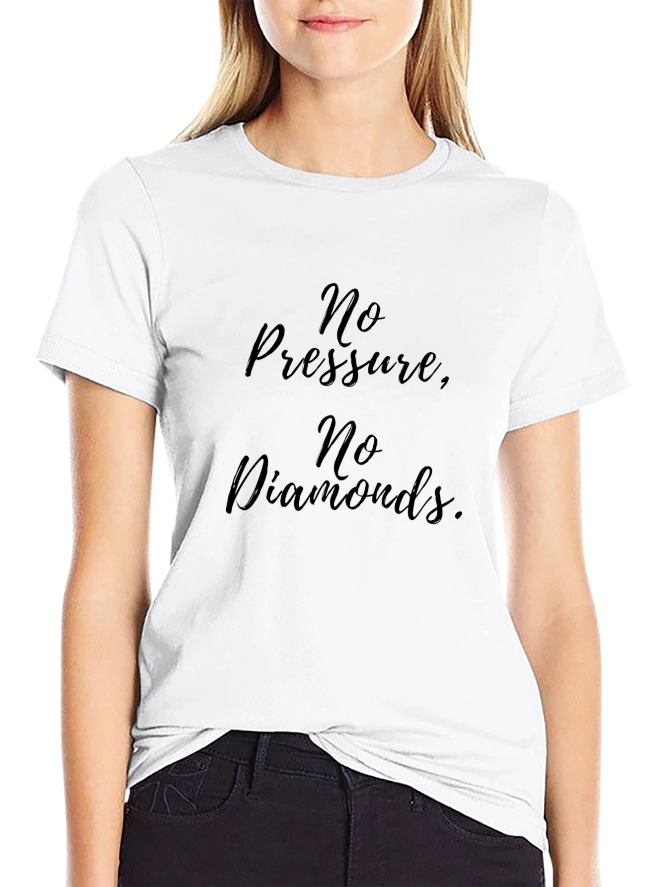 No Pressure No Diamonds T-Shirt