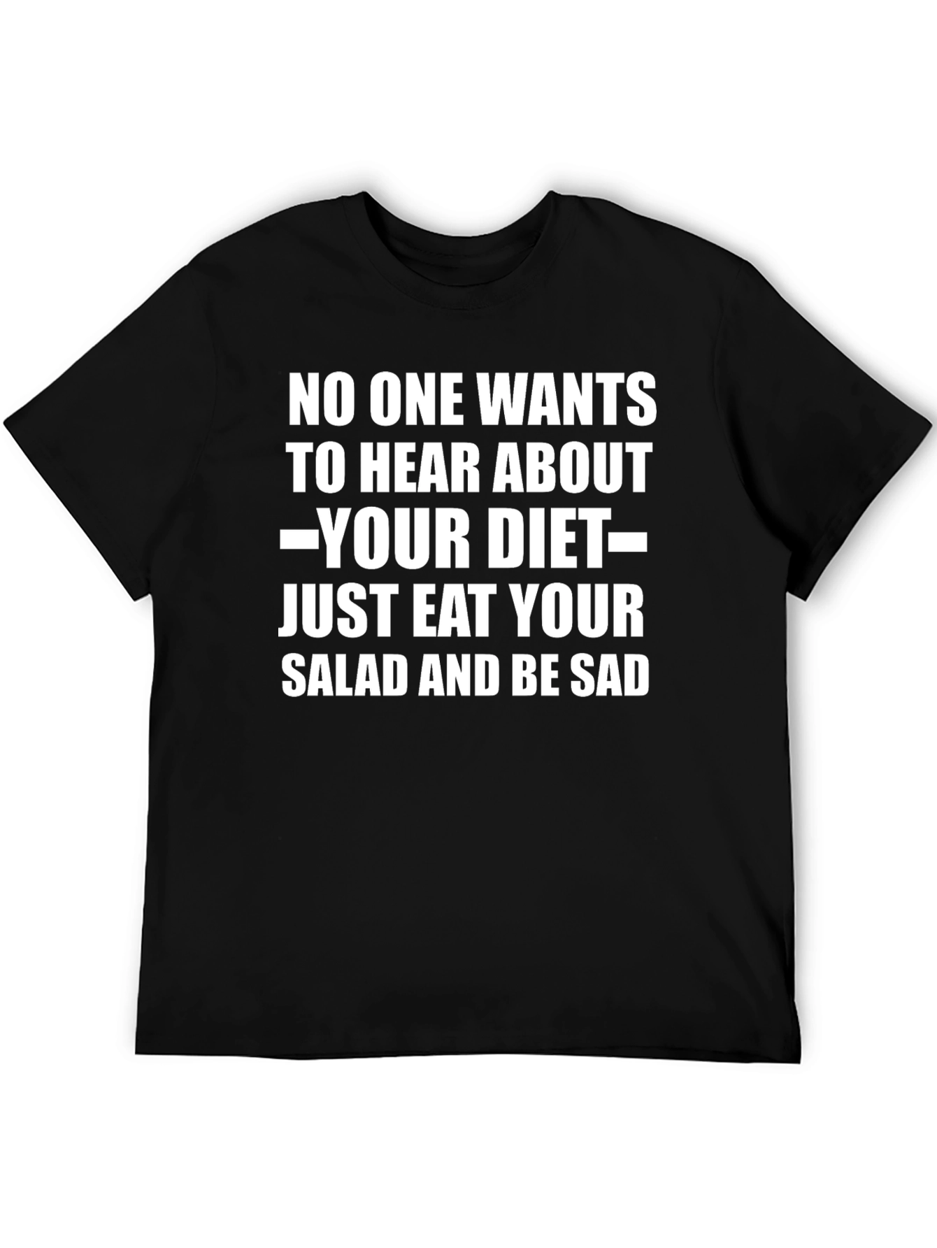 Eat Your Salad Funny T-Shirt