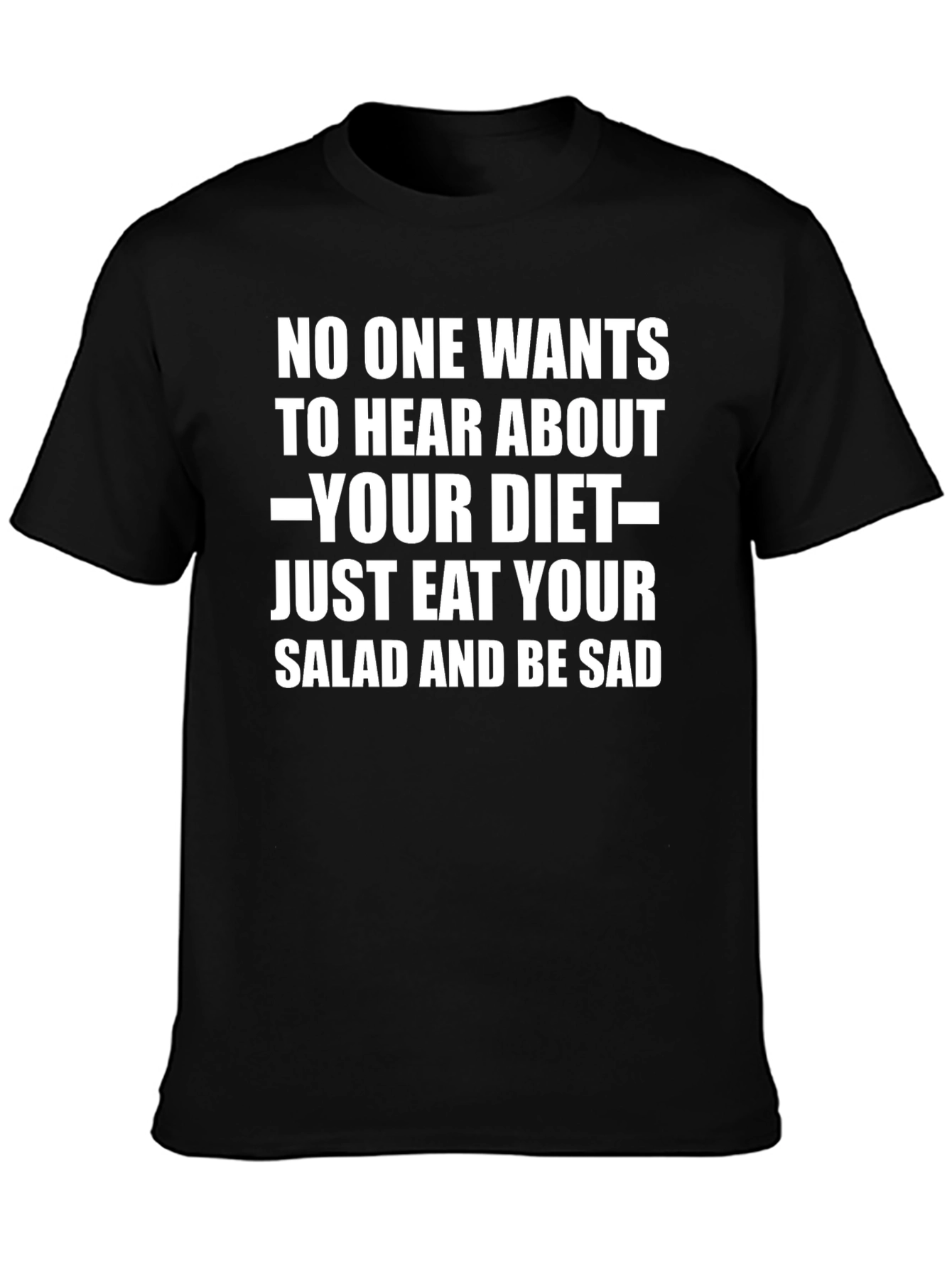Eat Your Salad Funny T-Shirt