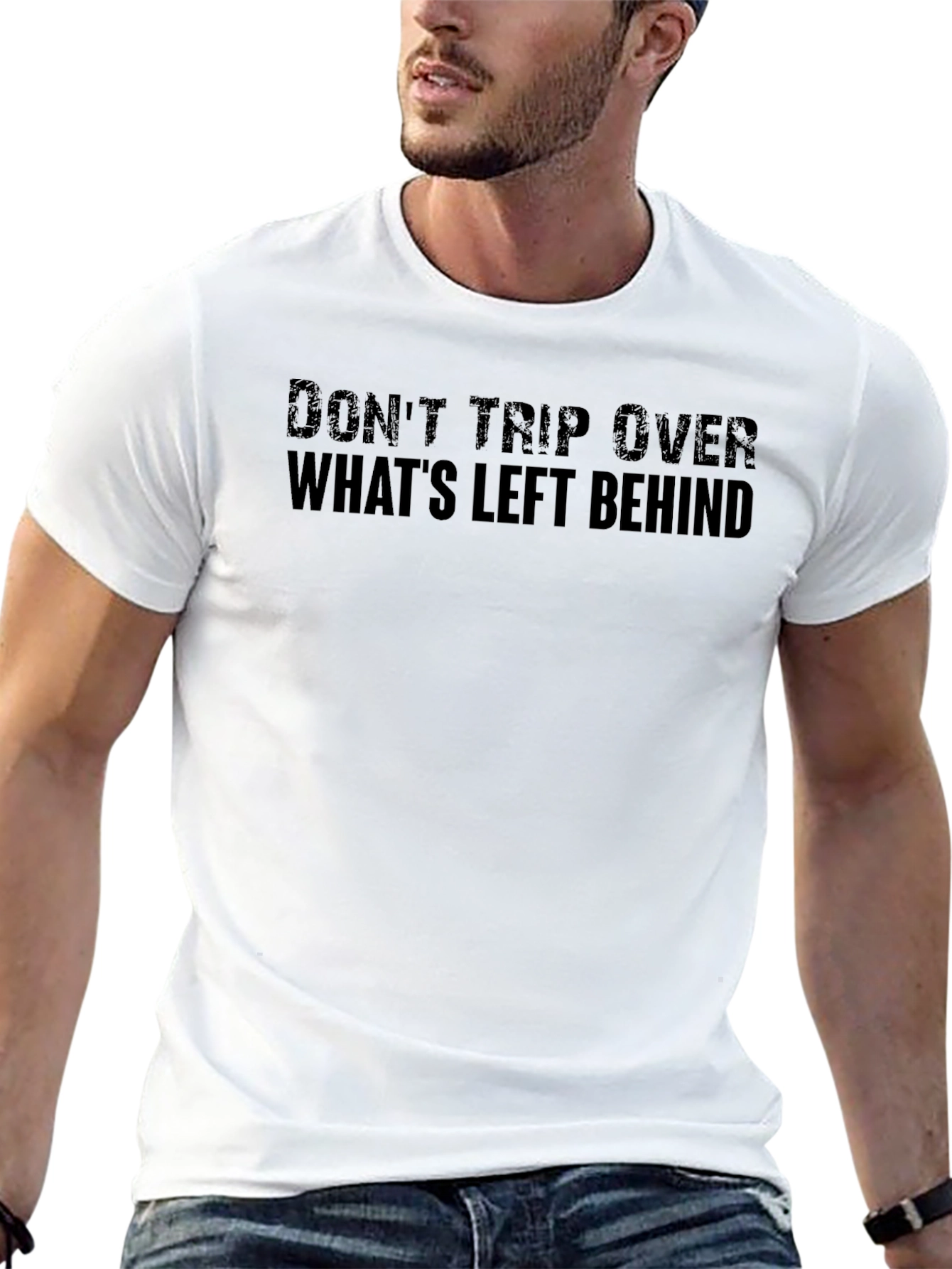 Dont Trip Over Whats Left Behind Black T-Shirt
