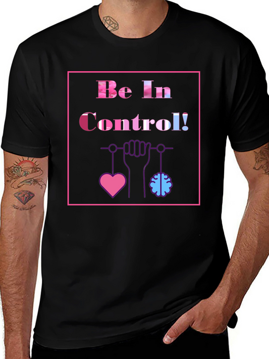 Be In Control T-Shirt - Heart & Mind Graphic Tee