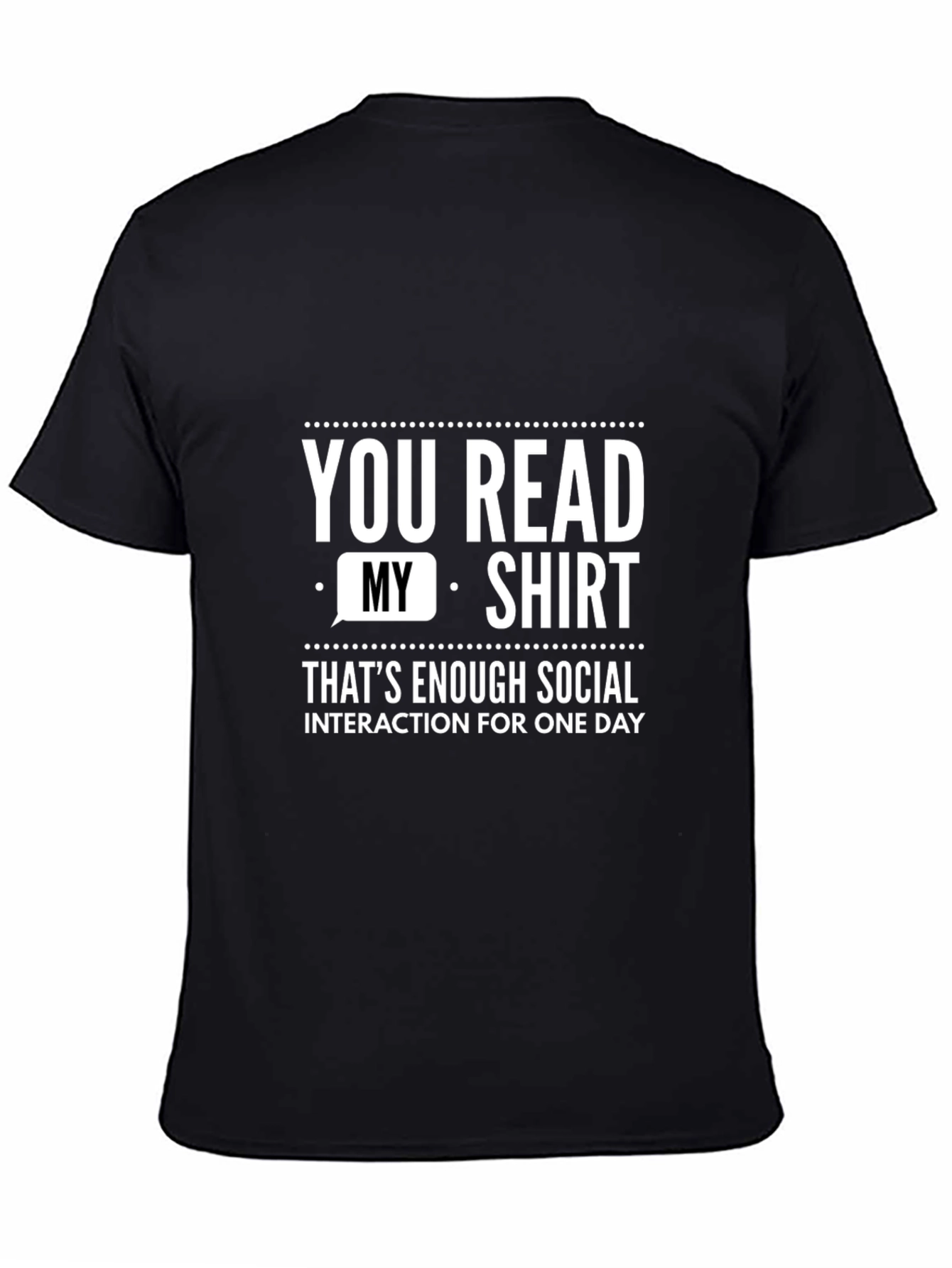 Funny Social Interaction T-Shirt - You Read My Shirt
