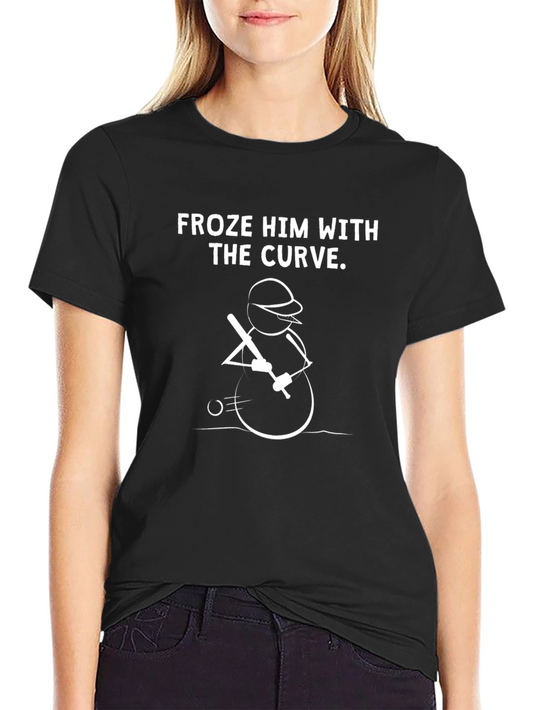Froze Him With The Curve Baseball T-Shirt