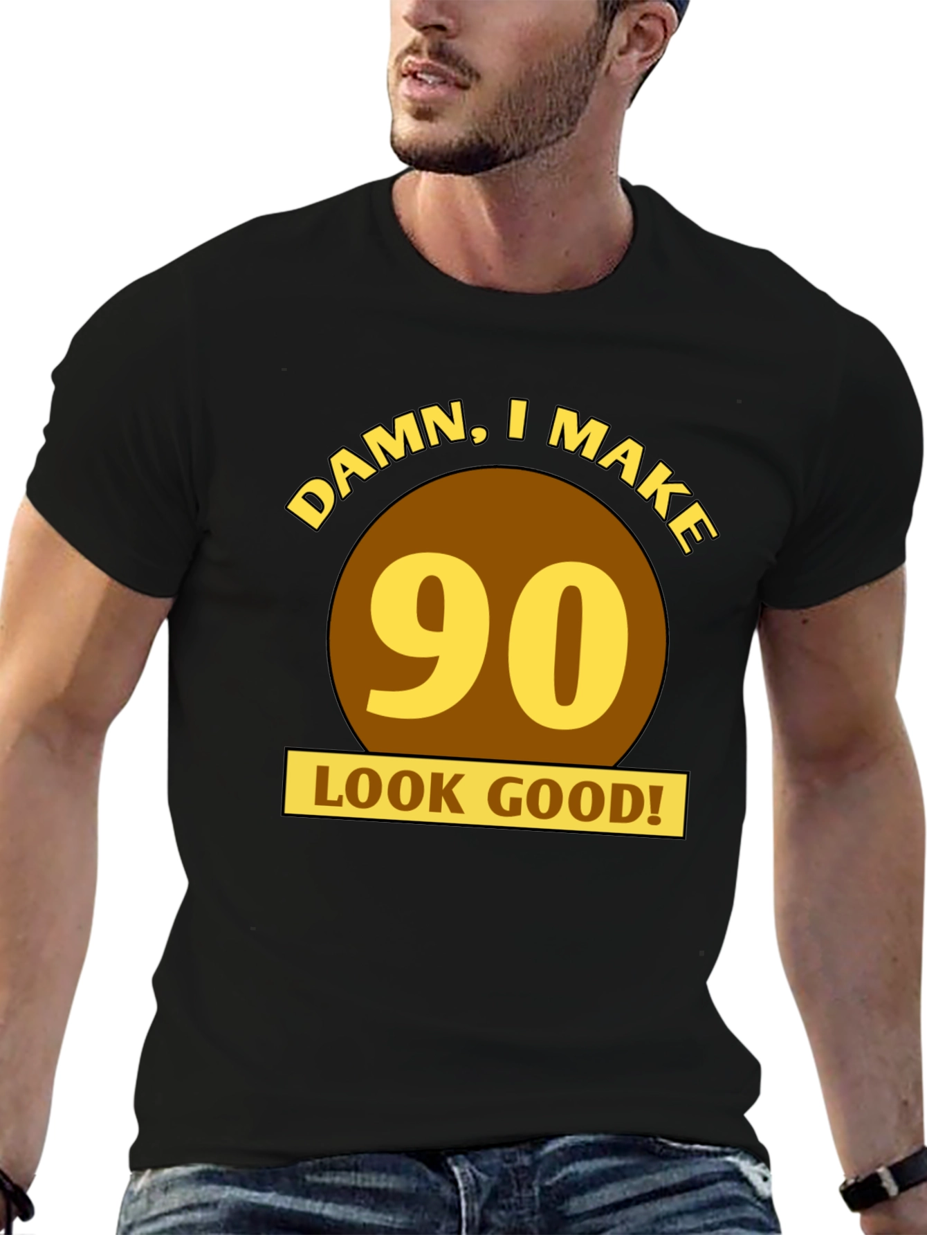 Damn I Make 90 Look Good T-Shirt