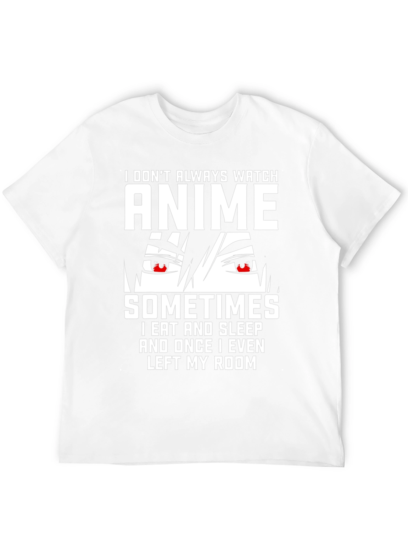Anime Lover T-Shirt - I Dont Always Watch Anime
