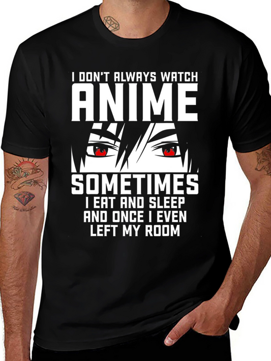 Anime Lover T-Shirt - I Dont Always Watch Anime