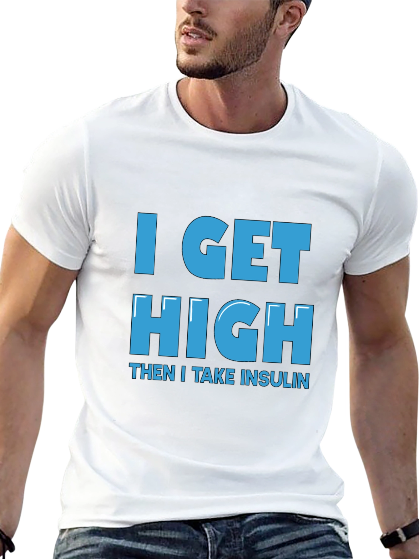 I Get High Then I Take Insulin T-Shirt