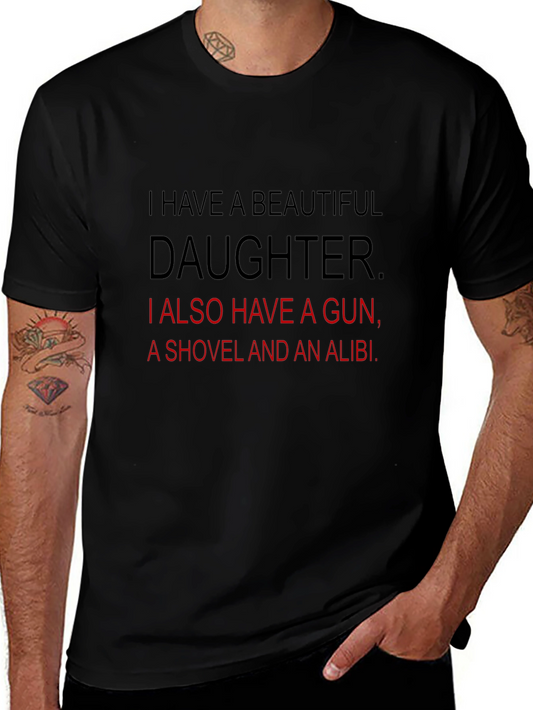 Funny Dad T-Shirt: Beautiful Daughter Gun Shovel Alibi