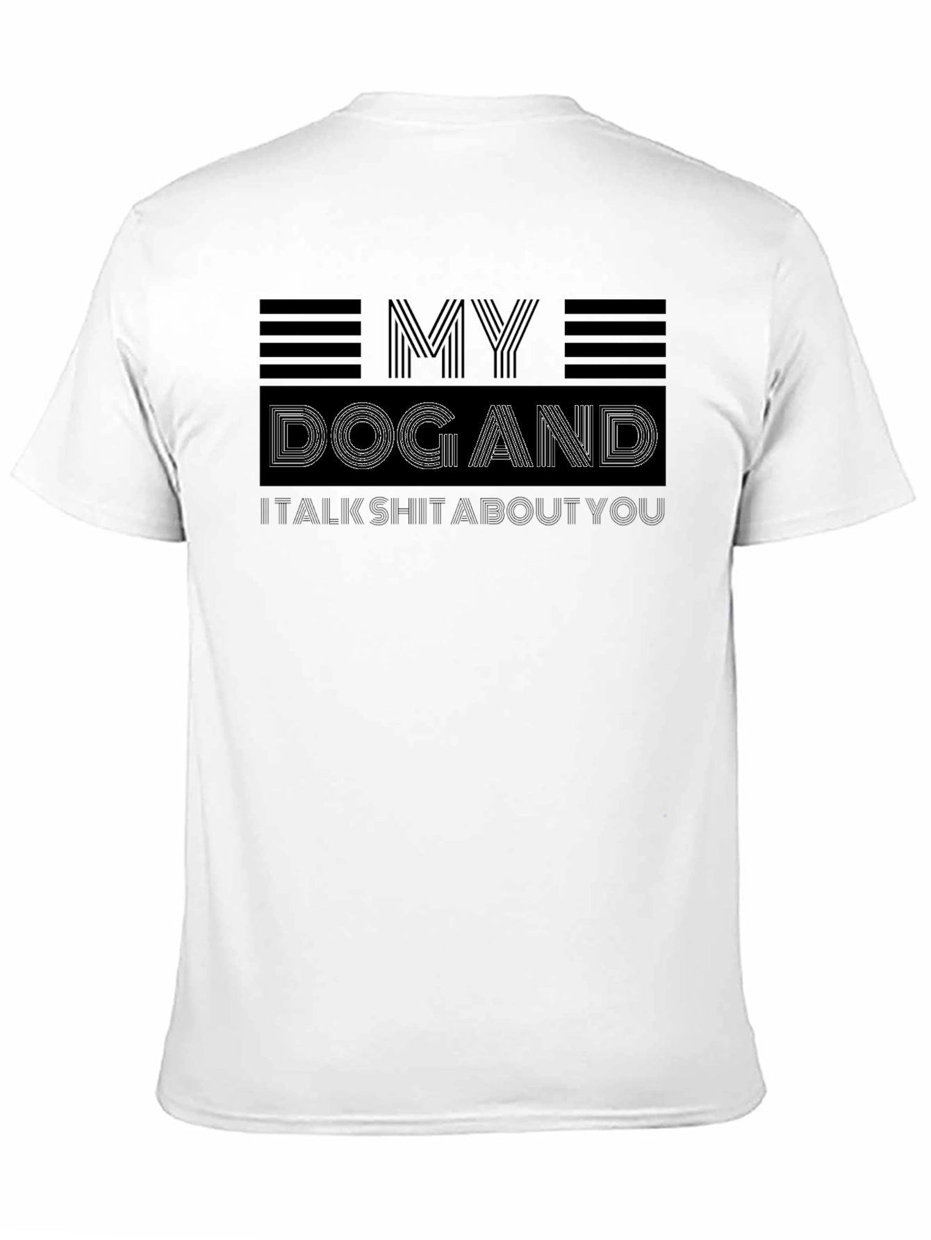 My Dog Talks Shit About You Graphic Tee