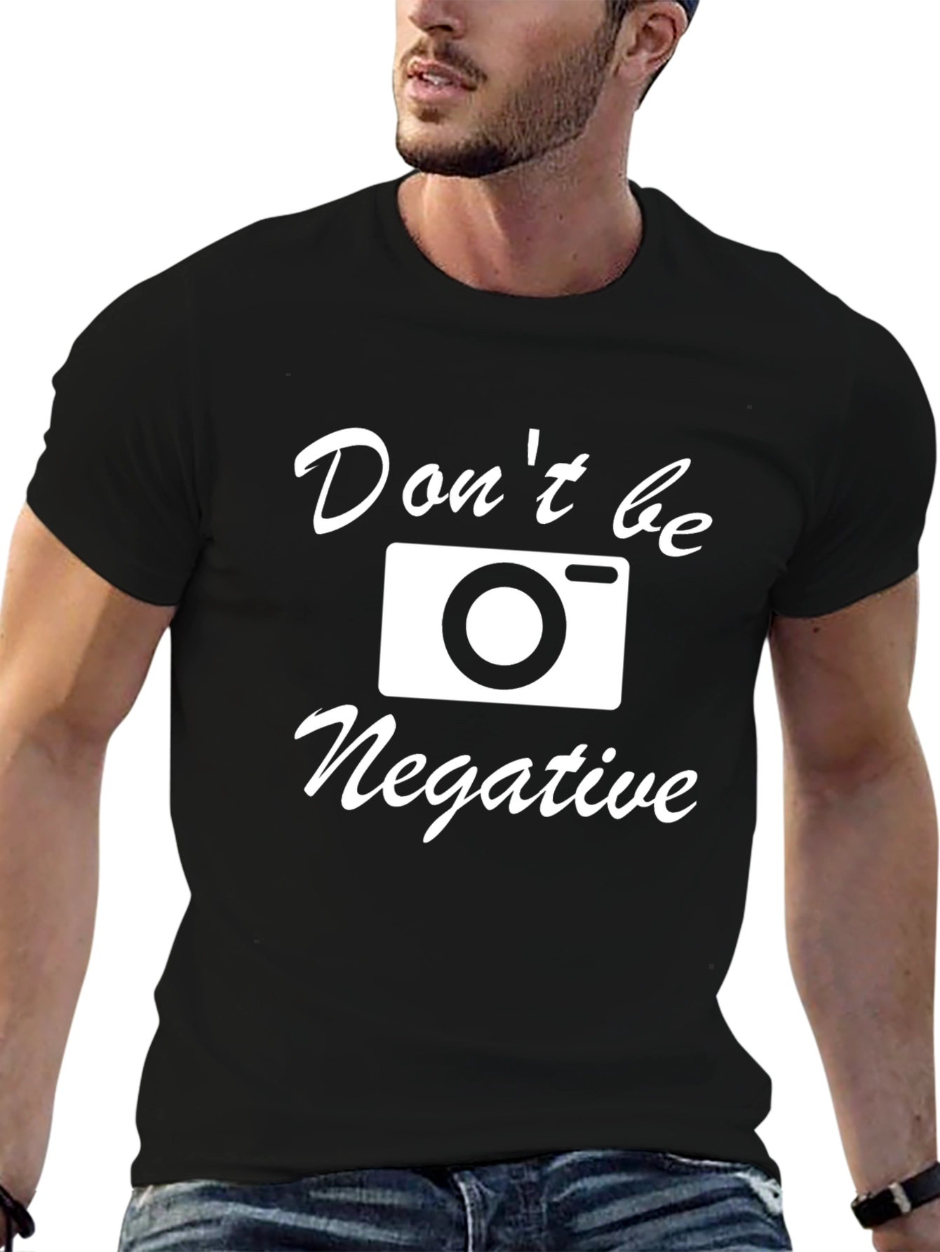 Dont Be Negative T-Shirt - Photography Humor Tee