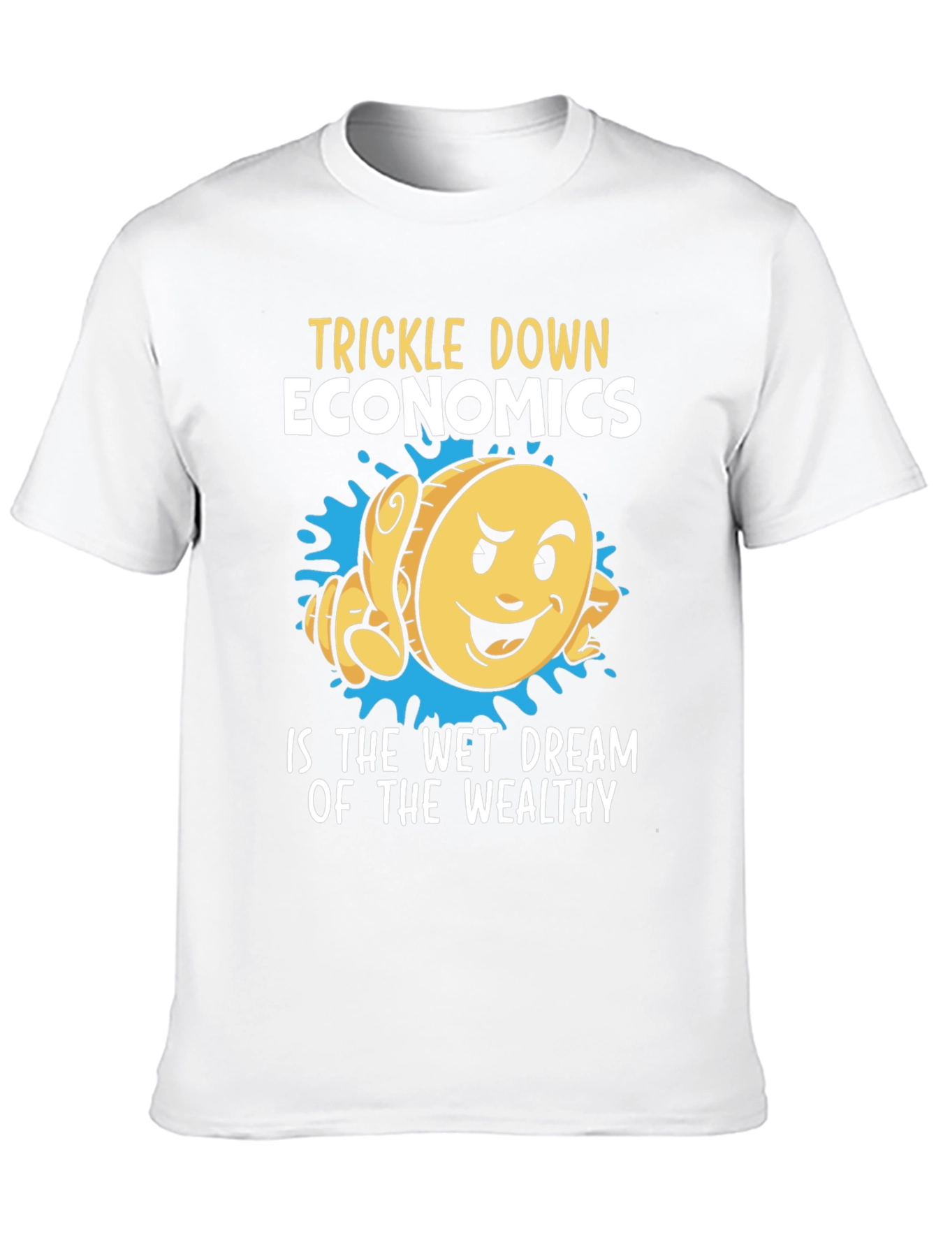 Trickle Down Economics T-Shirt