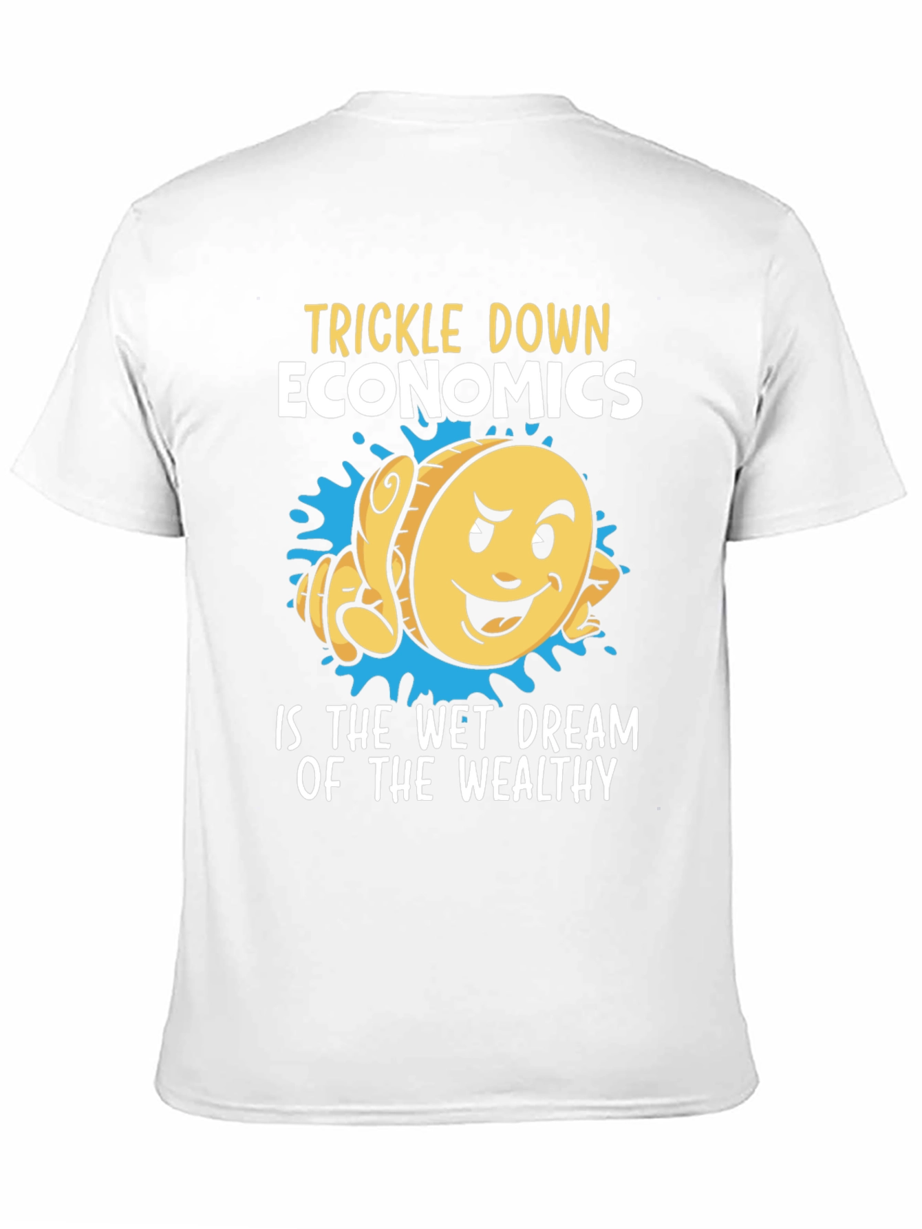 Trickle Down Economics T-Shirt