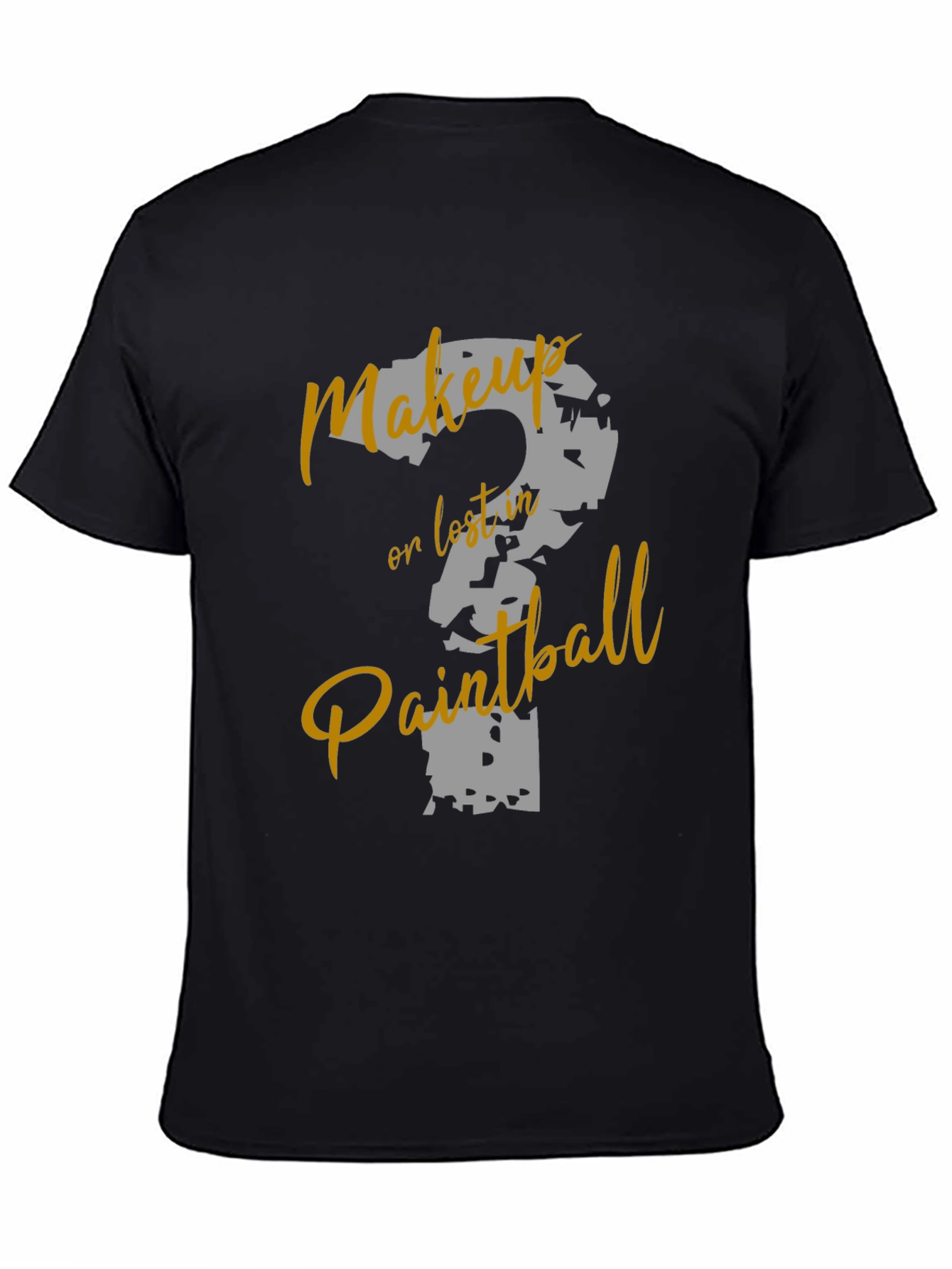 Makeup or Paintball T-Shirt