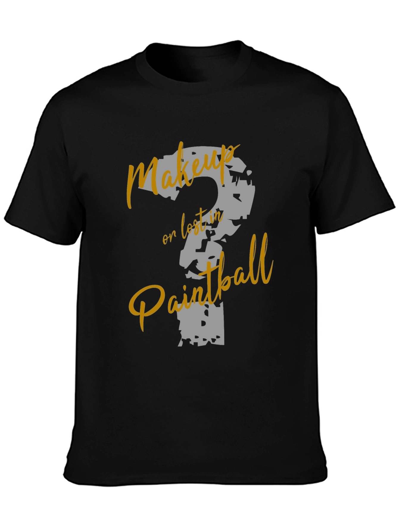 Makeup or Paintball T-Shirt