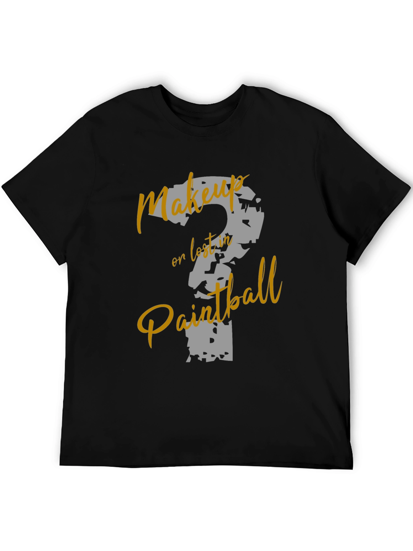 Makeup or Paintball T-Shirt