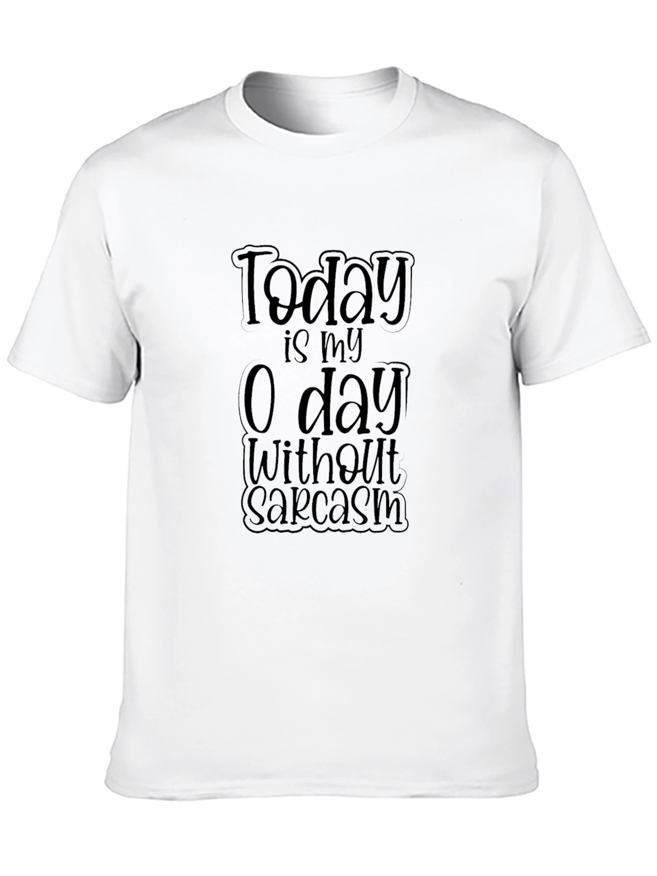 Today is my 0 day Without Sarcasm T-Shirt