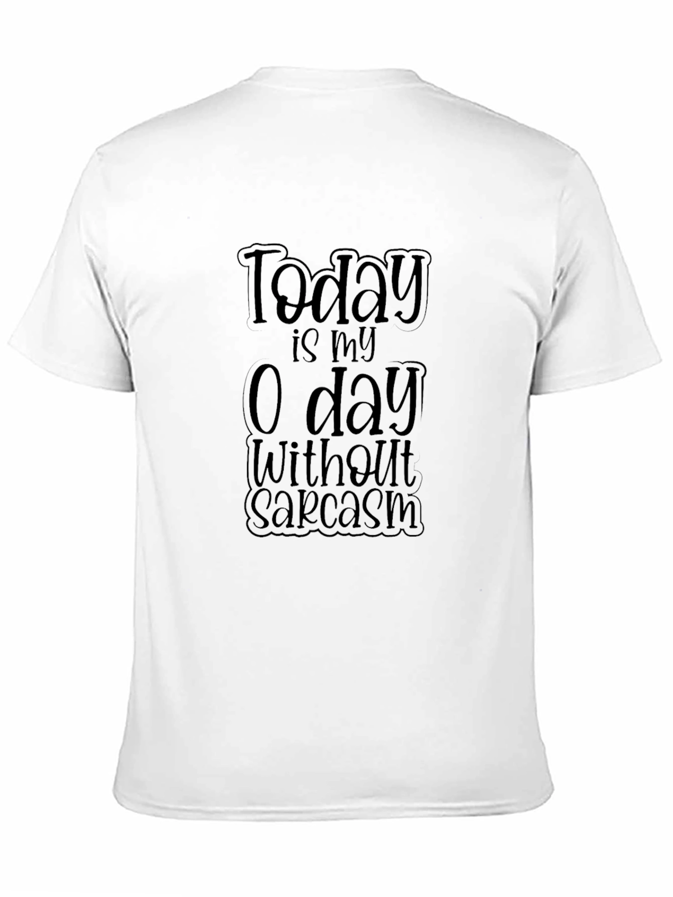 Today is my 0 day Without Sarcasm T-Shirt