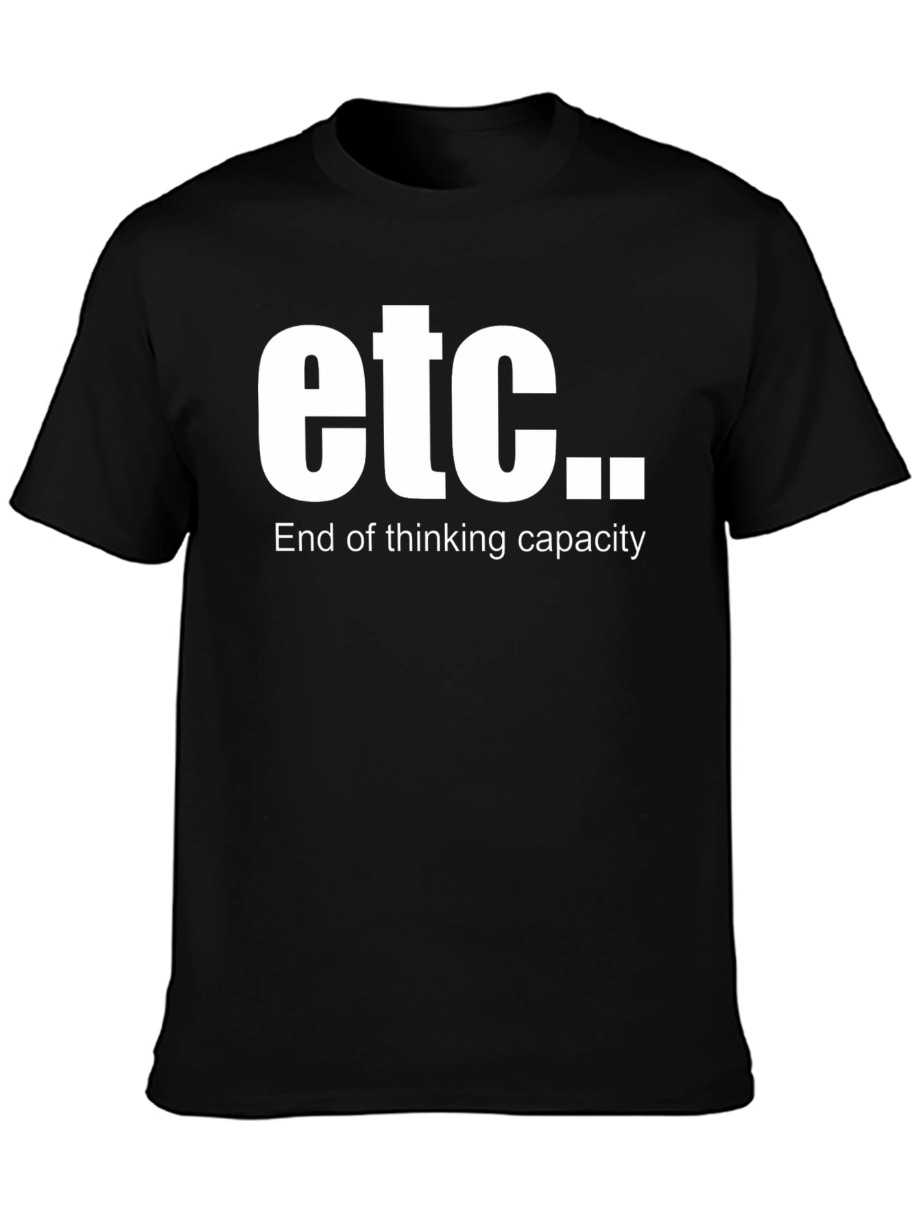 Etc. End of Thinking Capacity Black T-Shirt