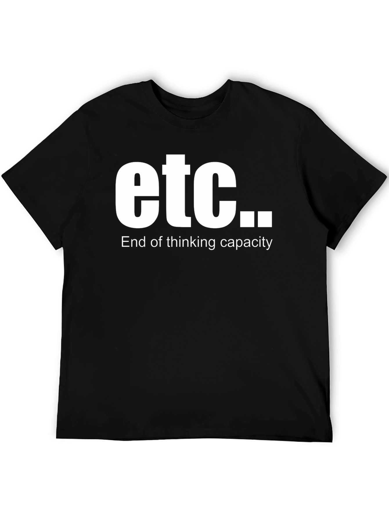 Etc. End of Thinking Capacity Black T-Shirt