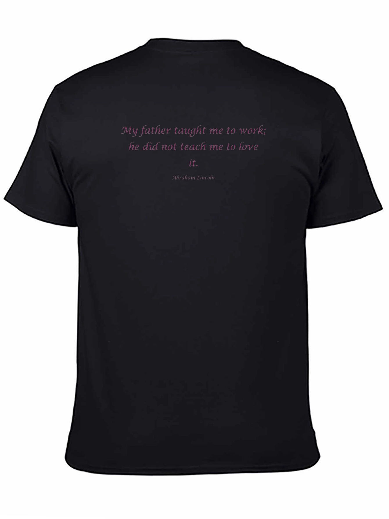 Inspirational Quote T-Shirt - My Father Taught Me
