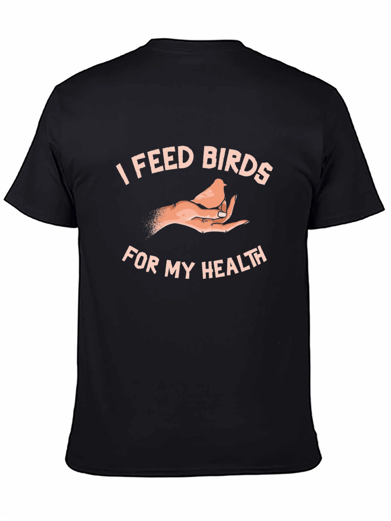 I Feed Birds For My Health Black Tee