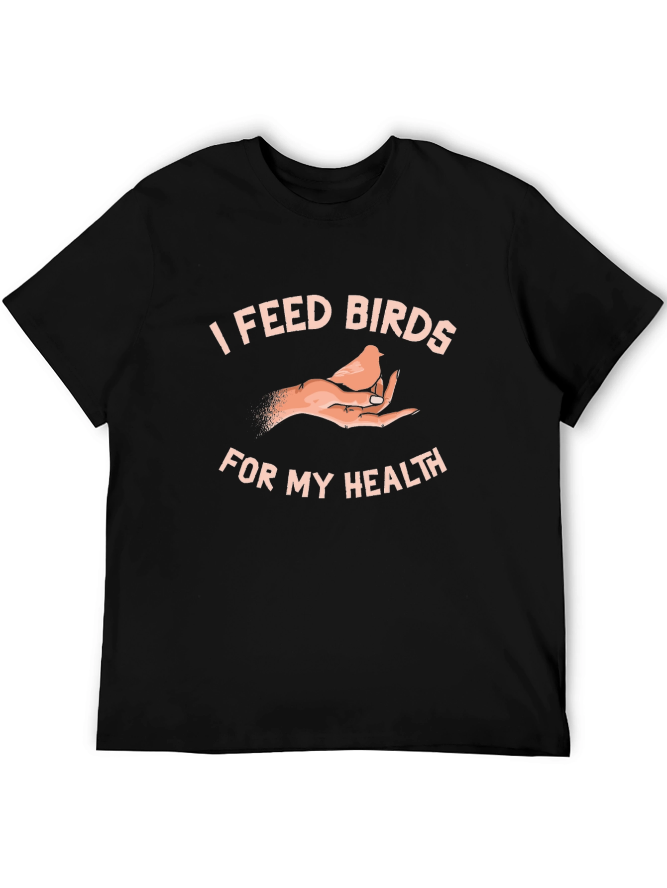 I Feed Birds For My Health Black Tee