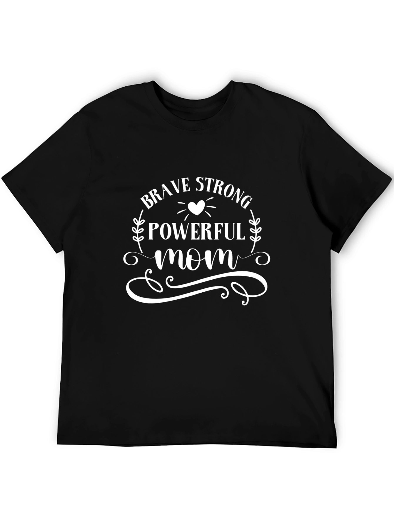 Brave Strong Powerful Mom Graphic Tee - Black