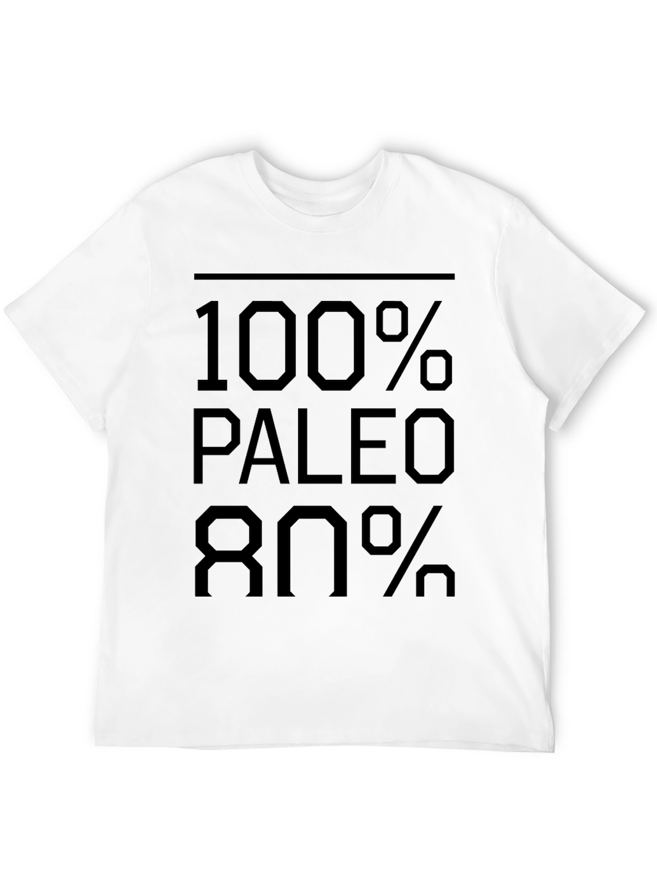 100% Paleo 80% T-Shirt - Funny Diet Tee