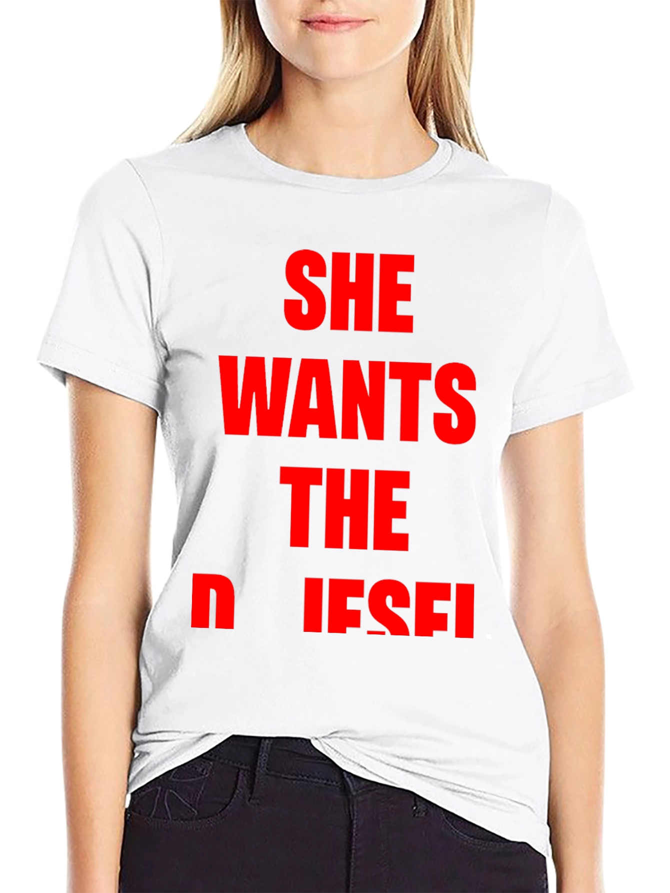 She Wants The Diesel T-Shirt