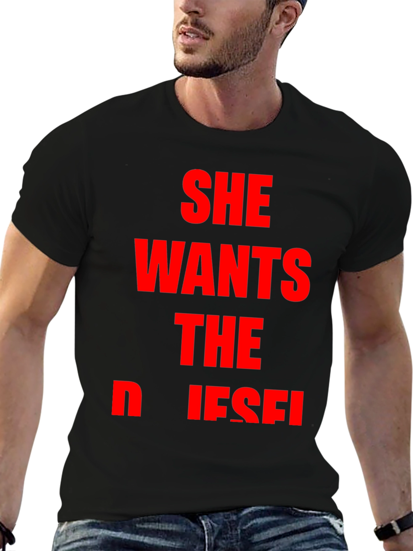 She Wants The Diesel T-Shirt