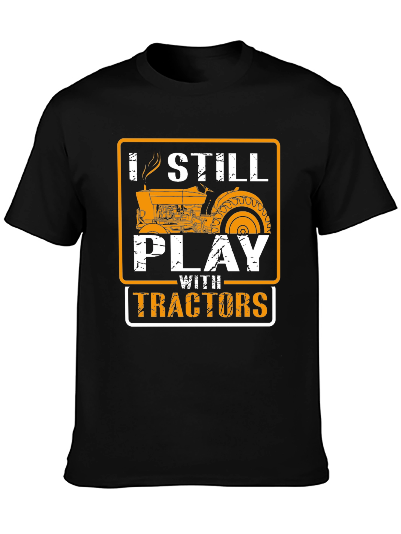 I Still Play With Tractors Graphic Tee