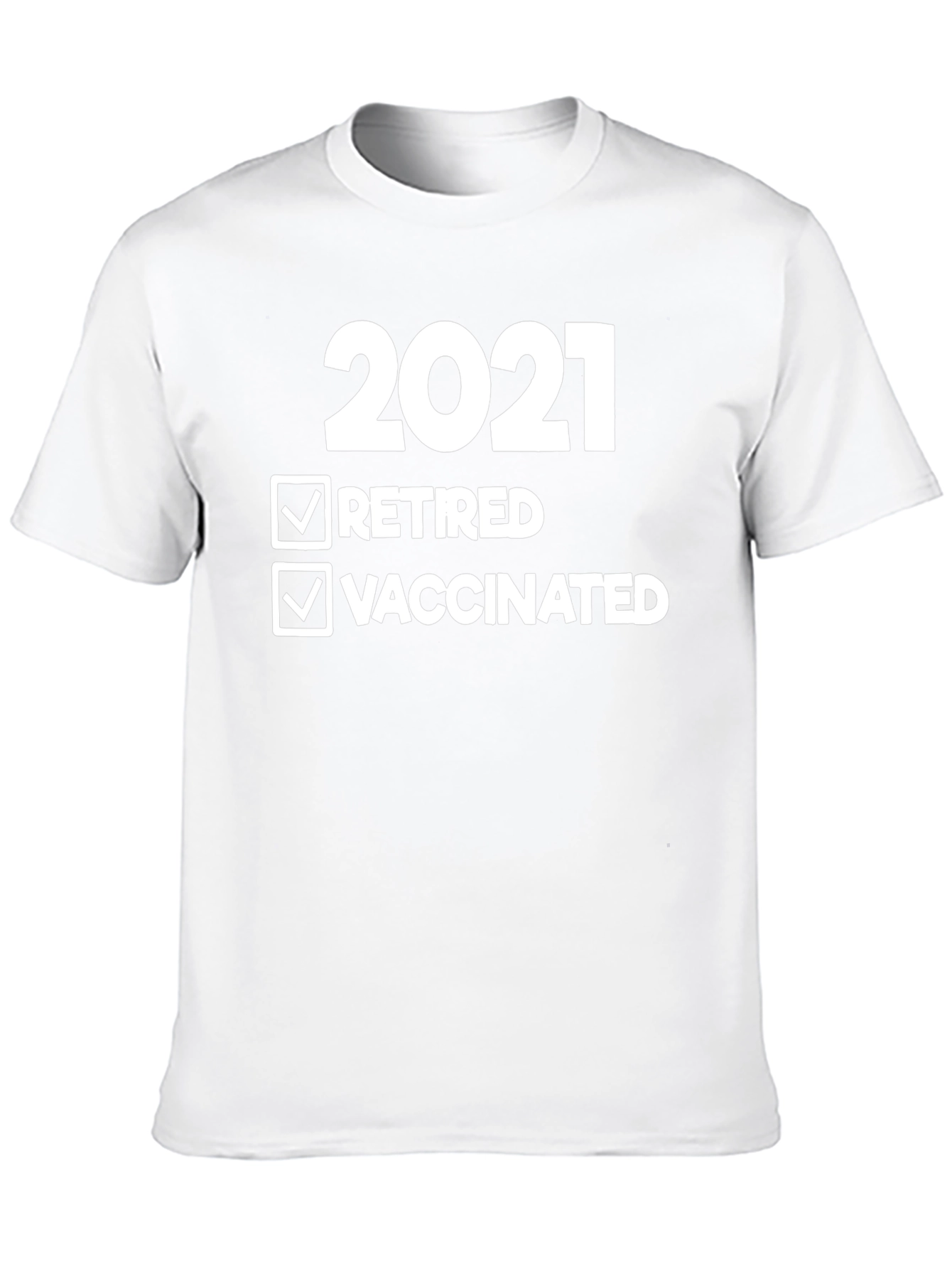 2021 Retired & Vaccinated Novelty T-Shirt