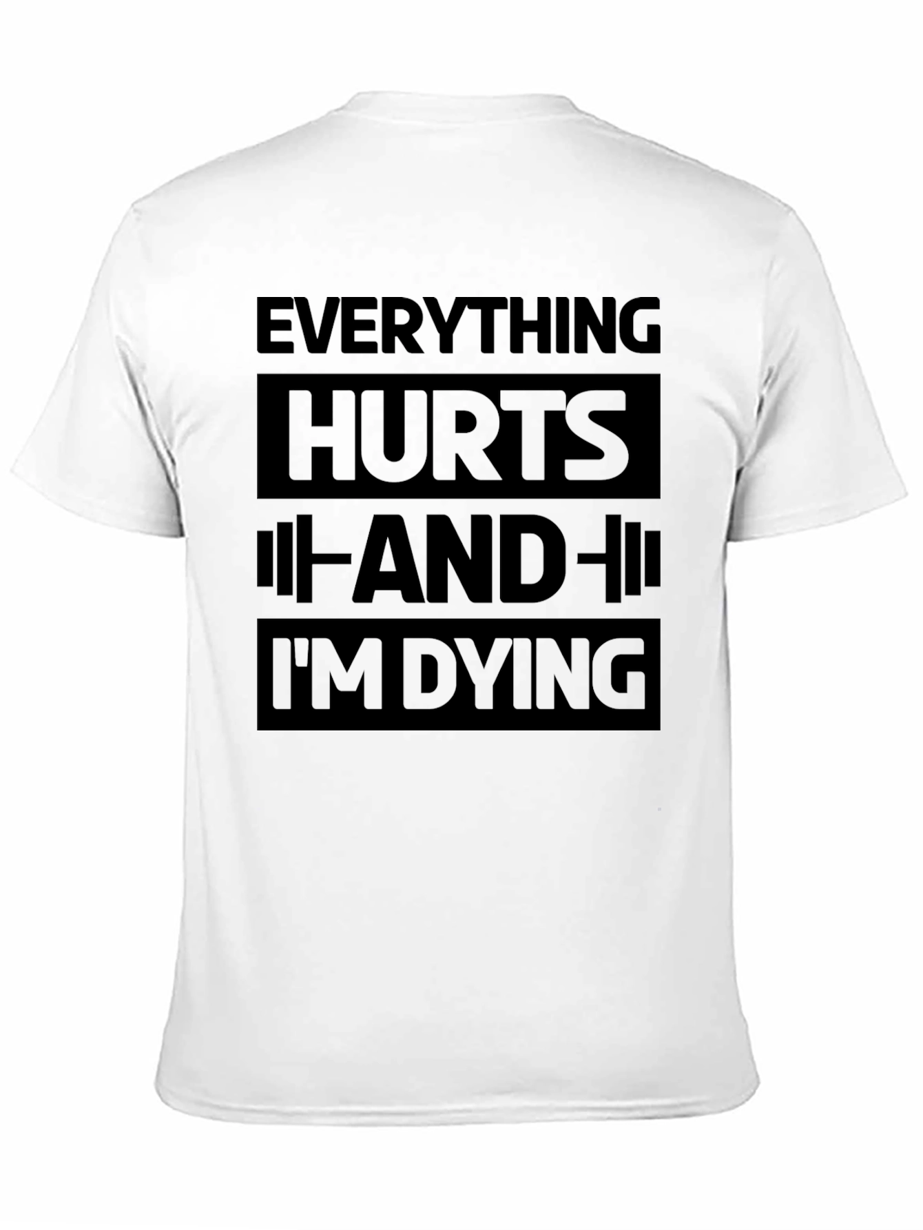 Everything Hurts Funny Workout Gym T-Shirt