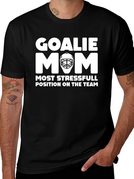 Goalie Mom T-Shirt: Most Stressful Position Hockey Tee
