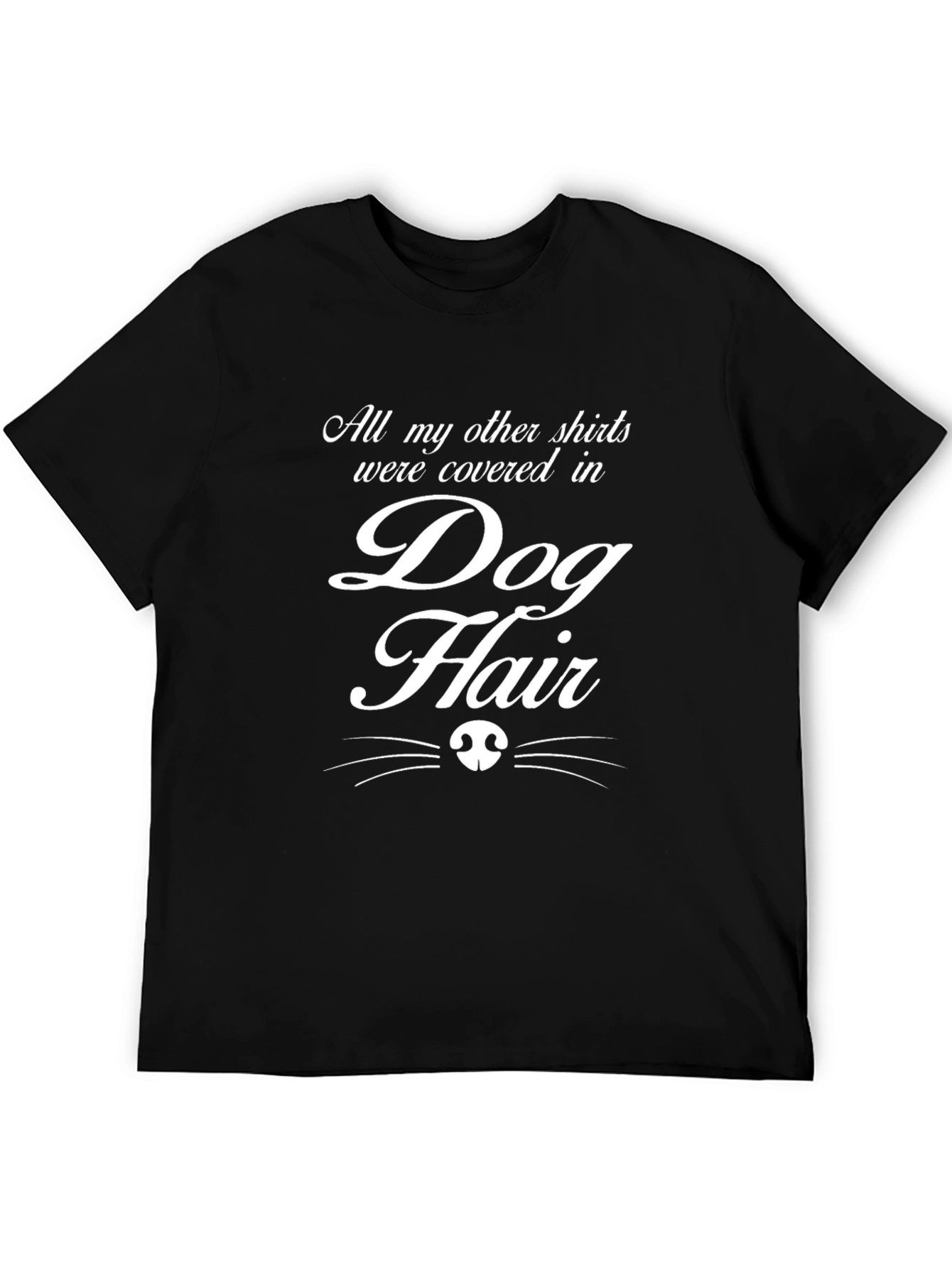 Dog Hair T-Shirt - Humorous Pet Lover Tee
