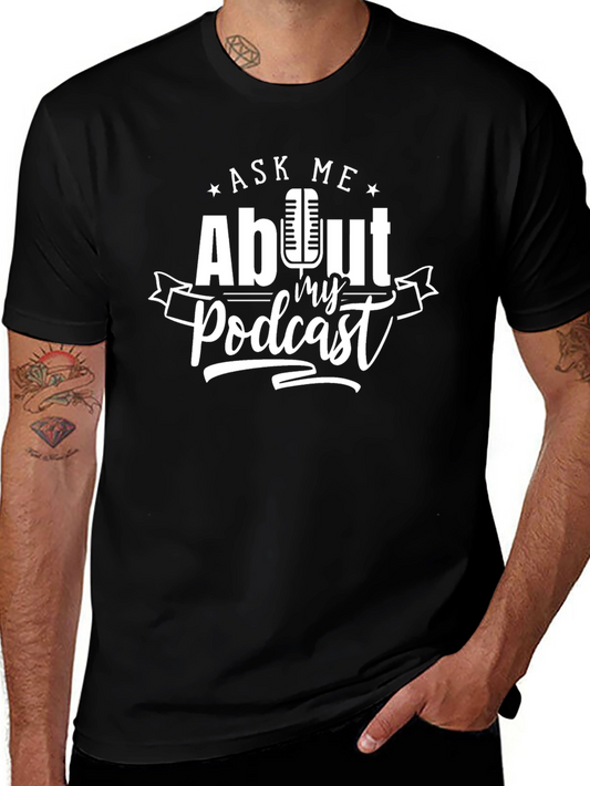 Ask Me About My Podcast T-Shirt - Black