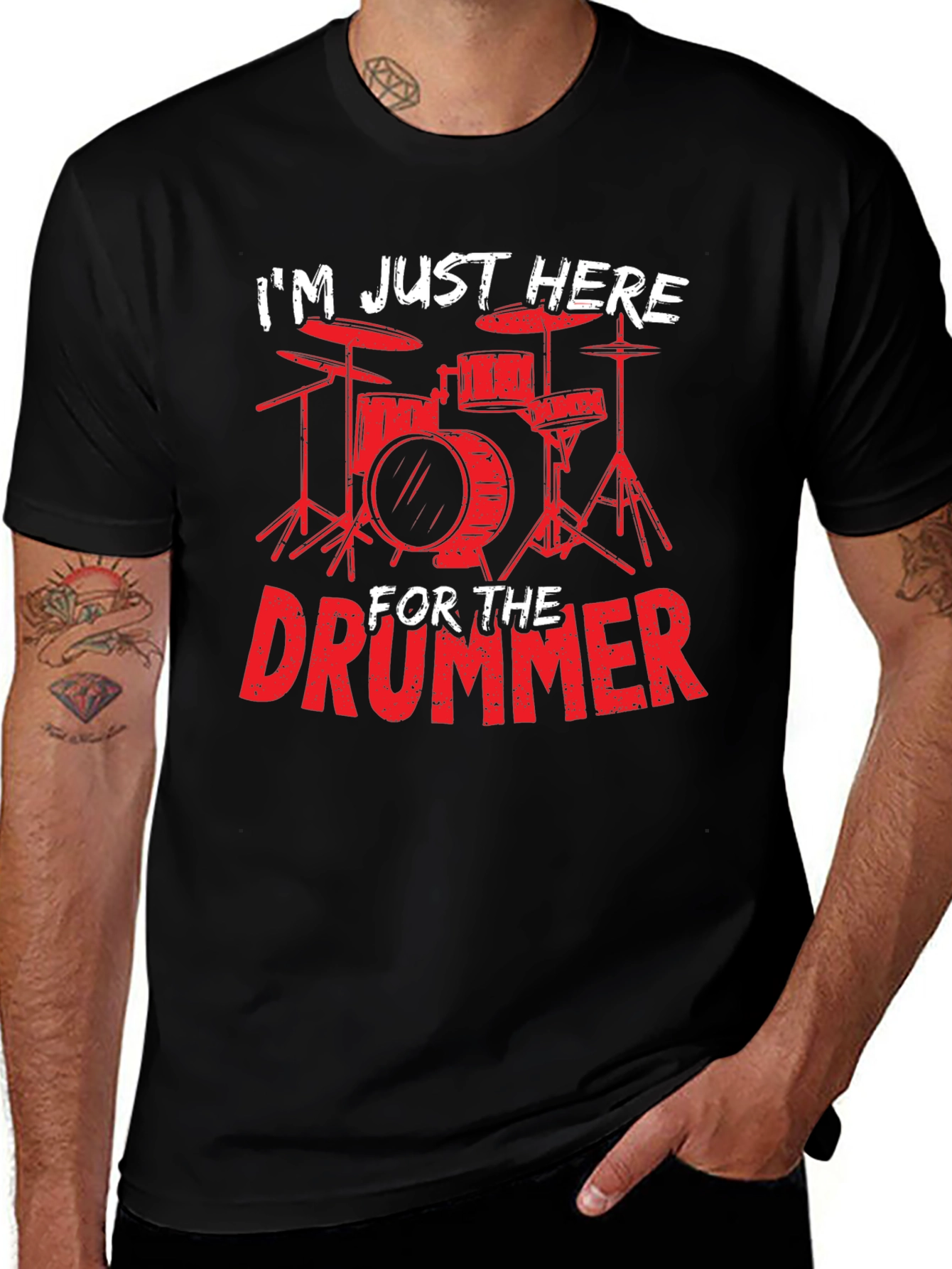 Drummer T-Shirt: Im Just Here For The Drummer