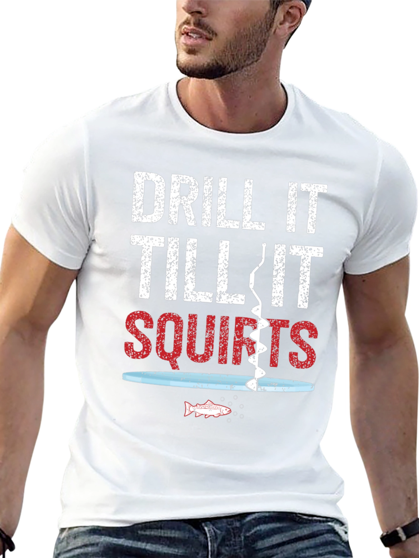 Drill It Till It Squirts Fishing Graphic Tee