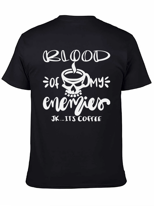 Blood of My Enemies Coffee T-Shirt