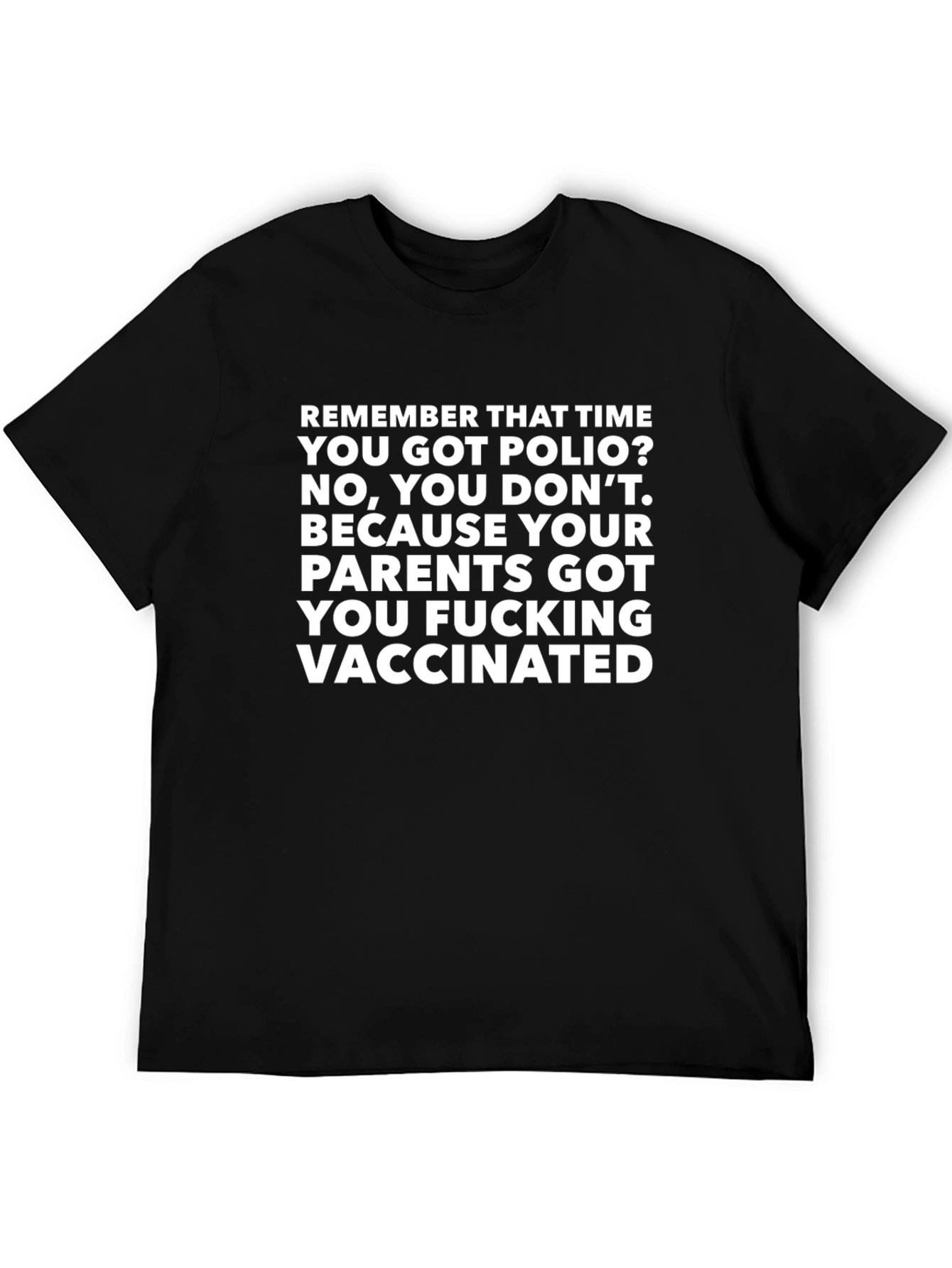 Vaccinated Graphic Tee - Remember That Time Polio?