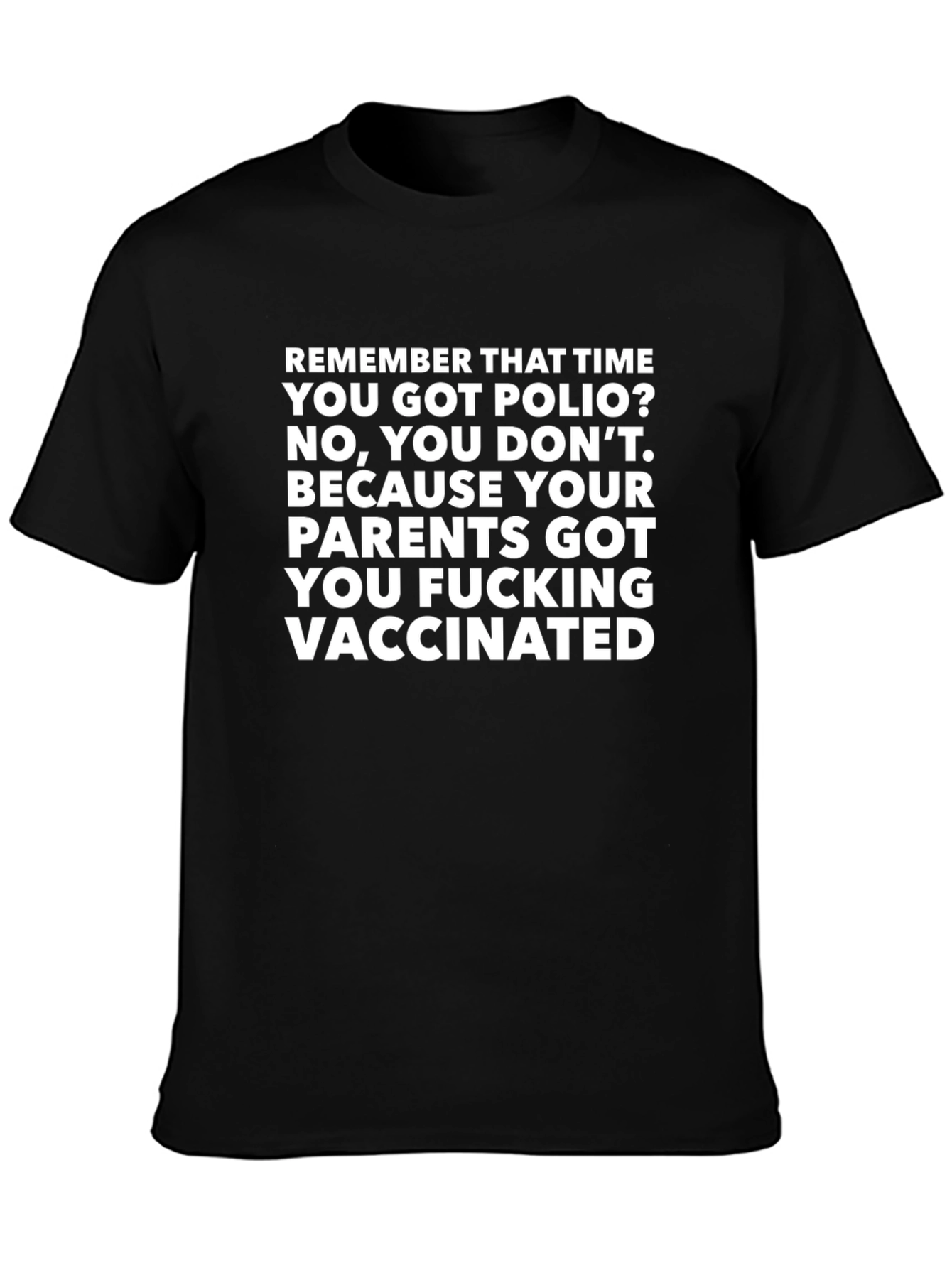 Vaccinated Graphic Tee - Remember That Time Polio?
