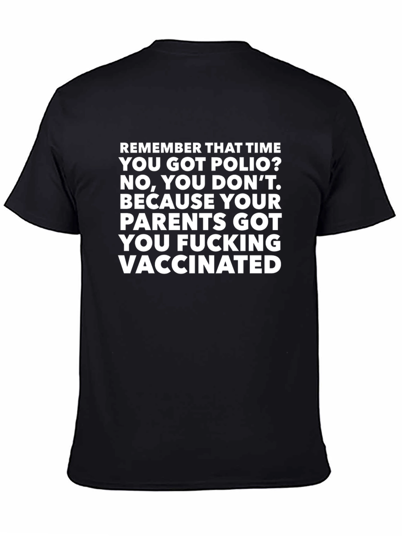 Vaccinated Graphic Tee - Remember That Time Polio?